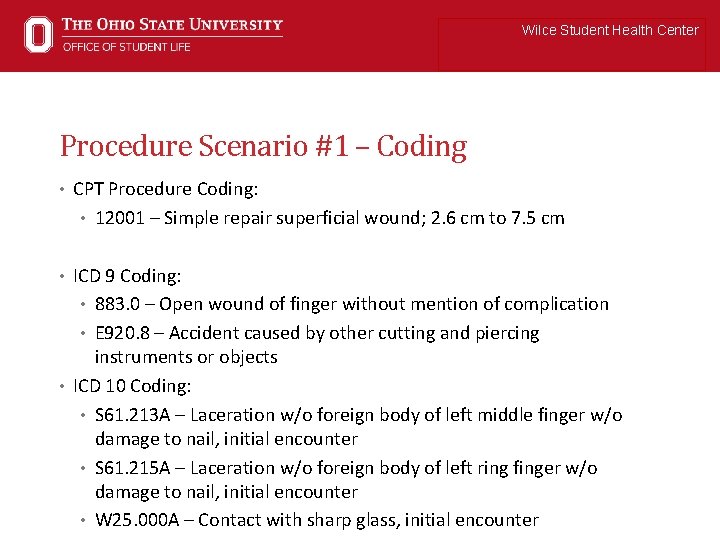 Wilce Student Health Center Procedure Scenario #1 – Coding • CPT Procedure Coding: •