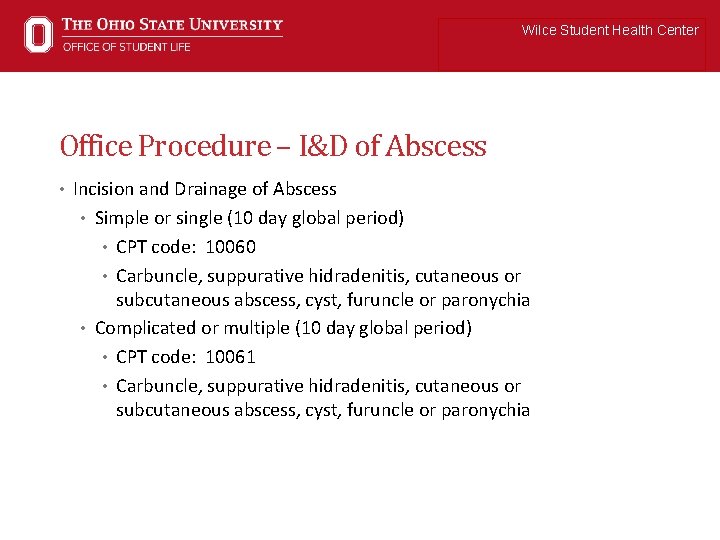 Wilce Student Health Center Office Procedure – I&D of Abscess • Incision and Drainage