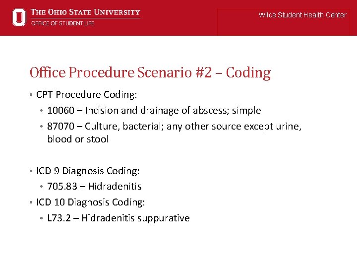 Wilce Student Health Center Office Procedure Scenario #2 – Coding • CPT Procedure Coding: