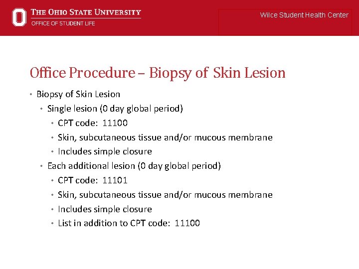 Wilce Student Health Center Office Procedure – Biopsy of Skin Lesion • Single lesion