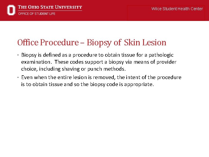 Wilce Student Health Center Office Procedure – Biopsy of Skin Lesion • Biopsy is