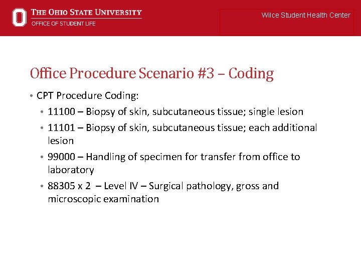 Wilce Student Health Center Office Procedure Scenario #3 – Coding • CPT Procedure Coding: