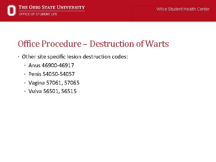 Wilce Student Health Center Office Procedure – Destruction of Warts • Other site specific