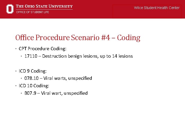 Wilce Student Health Center Office Procedure Scenario #4 – Coding • CPT Procedure Coding: