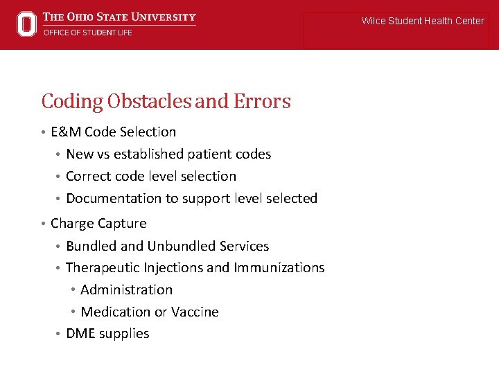 Wilce Student Health Center Coding Obstacles and Errors • E&M Code Selection • New