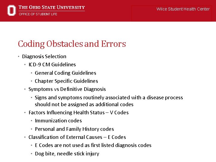 Wilce Student Health Center Coding Obstacles and Errors • Diagnosis Selection • ICD-9 CM
