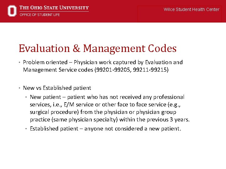 Wilce Student Health Center Evaluation & Management Codes • Problem oriented – Physician work