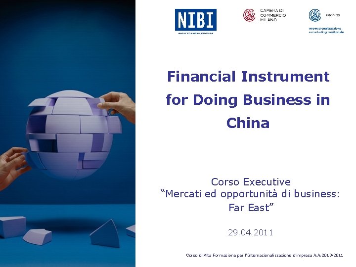 Financial Instrument for Doing Business in China Corso Executive “Mercati ed opportunità di business: