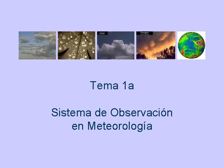 Tema 1 a Sistema de Observación en Meteorología 