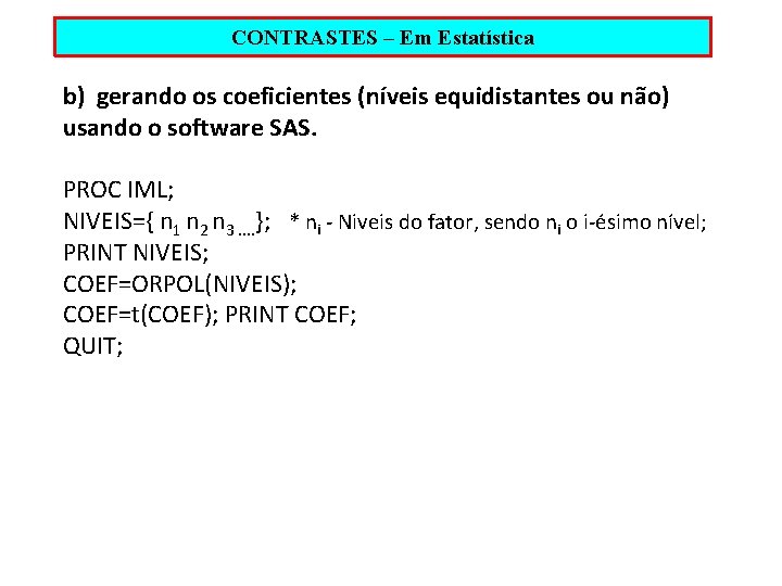 Diagnósticos e Análises de Regressão - Software R CONTRASTES – Em Estatística b) gerando