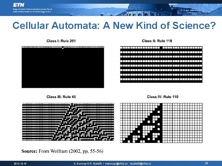 Cellular Automata: A New Kind of Science? 2012 -10 -15 K. Donnay & S.