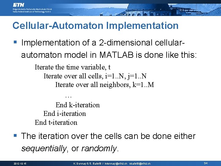 Cellular-Automaton Implementation § Implementation of a 2 -dimensional cellularautomaton model in MATLAB is done