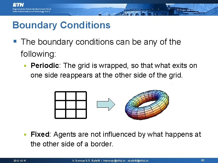 Boundary Conditions § The boundary conditions can be any of the following: § Periodic: