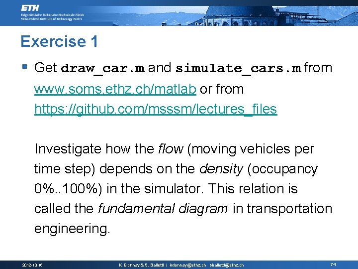 Exercise 1 § Get draw_car. m and simulate_cars. m from www. soms. ethz. ch/matlab