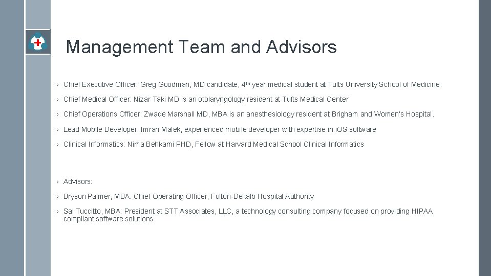 Management Team and Advisors › Chief Executive Officer: Greg Goodman, MD candidate, 4 th