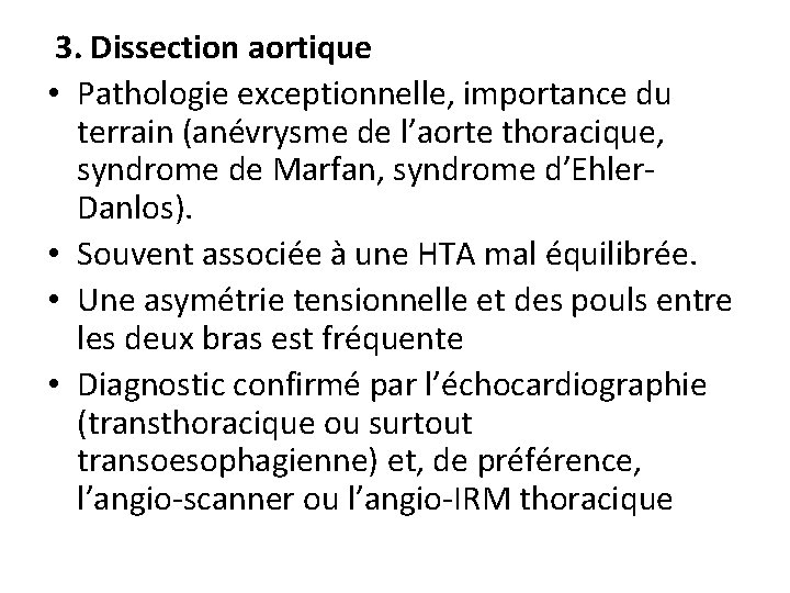 3. Dissection aortique • Pathologie exceptionnelle, importance du terrain (anévrysme de l’aorte thoracique, syndrome 3. Dissection aortique • Pathologie exceptionnelle, importance du terrain (anévrysme de l’aorte thoracique, syndrome