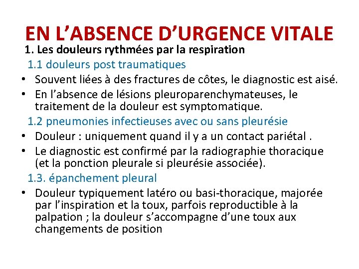 EN L’ABSENCE D’URGENCE VITALE 1. Les douleurs rythmées par la respiration 1. 1 douleurs EN L’ABSENCE D’URGENCE VITALE 1. Les douleurs rythmées par la respiration 1. 1 douleurs