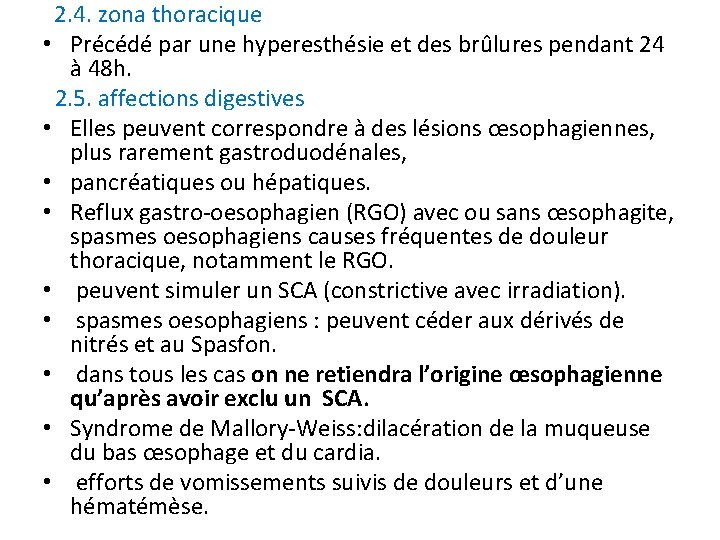 2. 4. zona thoracique • Précédé par une hyperesthésie et des brûlures pendant 24 2. 4. zona thoracique • Précédé par une hyperesthésie et des brûlures pendant 24