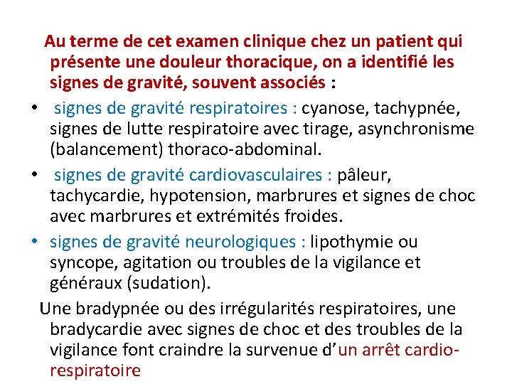 Au terme de cet examen clinique chez un patient qui présente une douleur thoracique, Au terme de cet examen clinique chez un patient qui présente une douleur thoracique,