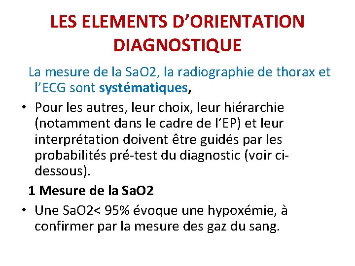 LES ELEMENTS D’ORIENTATION DIAGNOSTIQUE La mesure de la Sa. O 2, la radiographie de LES ELEMENTS D’ORIENTATION DIAGNOSTIQUE La mesure de la Sa. O 2, la radiographie de