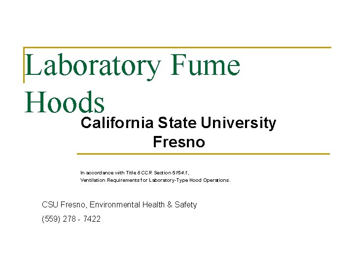 Laboratory Fume Hoods California State University Fresno In accordance with Title 8 CCR Section