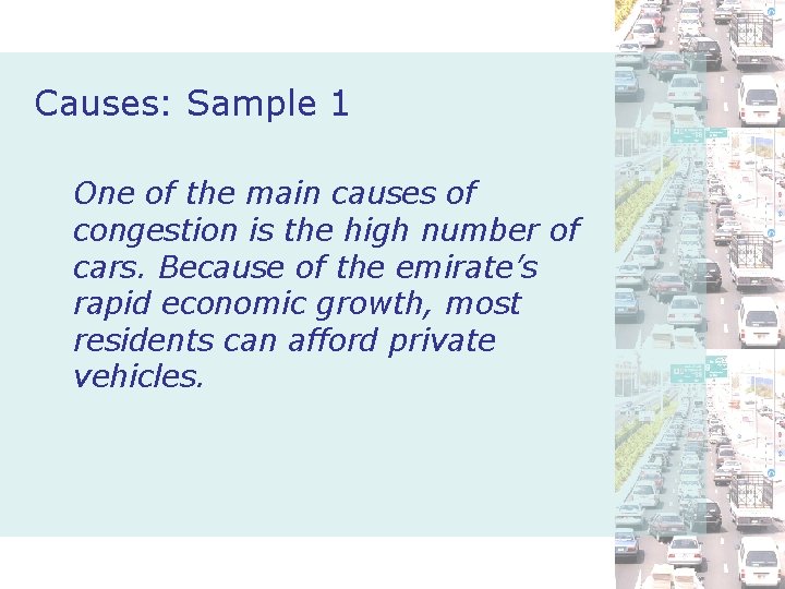 Causes: Sample 1 One of the main causes of congestion is the high number