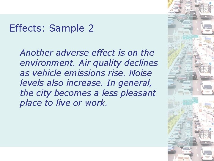 Effects: Sample 2 Another adverse effect is on the environment. Air quality declines as