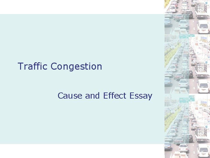 Traffic Congestion Cause and Effect Essay 