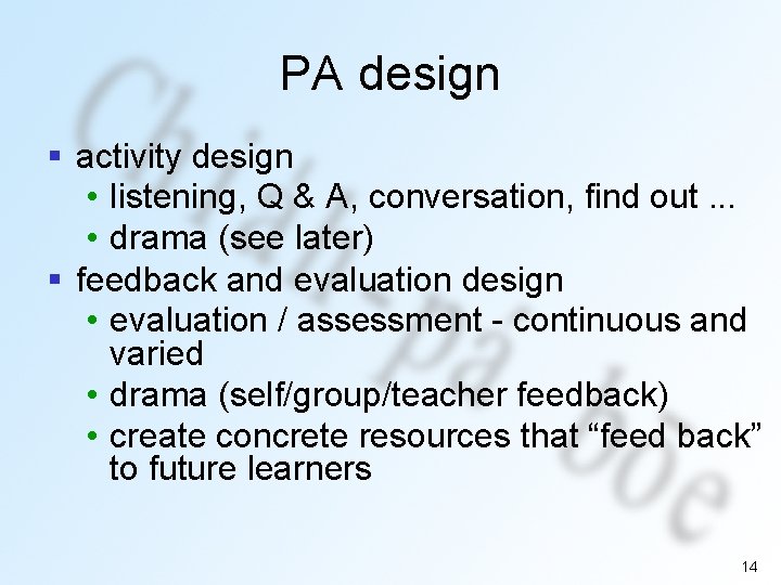PA design § activity design • listening, Q & A, conversation, find out. .