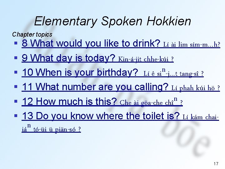 Elementary Spoken Hokkien Chapter topics § § § 8 What would you like to
