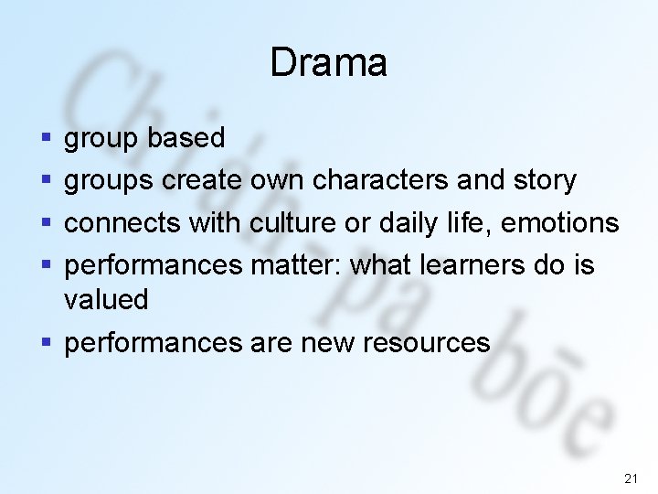 Drama § § group based groups create own characters and story connects with culture