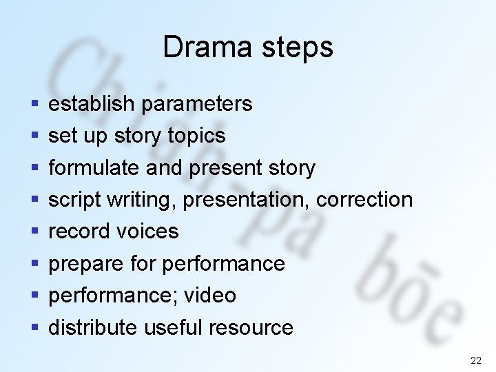 Drama steps § § § § establish parameters set up story topics formulate and