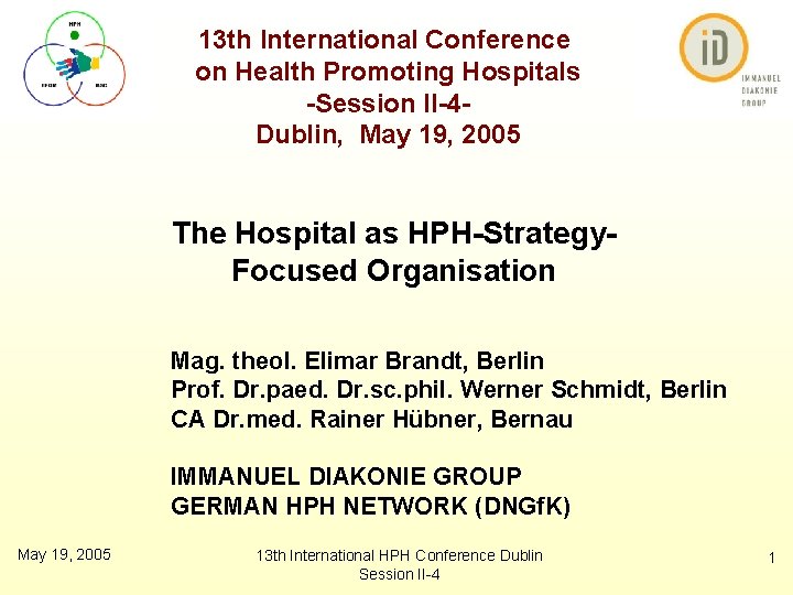 13 th International Conference on Health Promoting Hospitals -Session II-4 Dublin, May 19, 2005