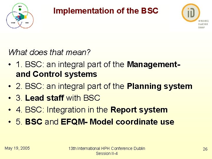 Implementation of the BSC What does that mean? • 1. BSC: an integral part