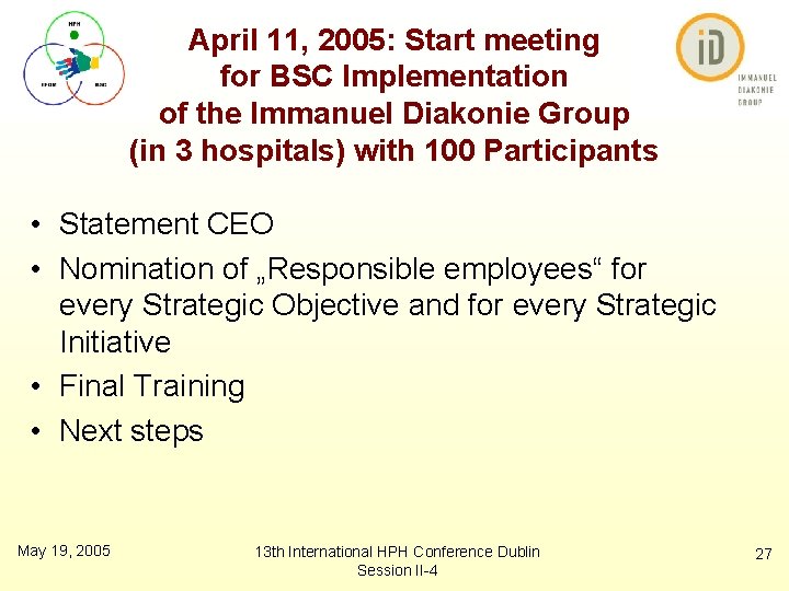 April 11, 2005: Start meeting for BSC Implementation of the Immanuel Diakonie Group (in