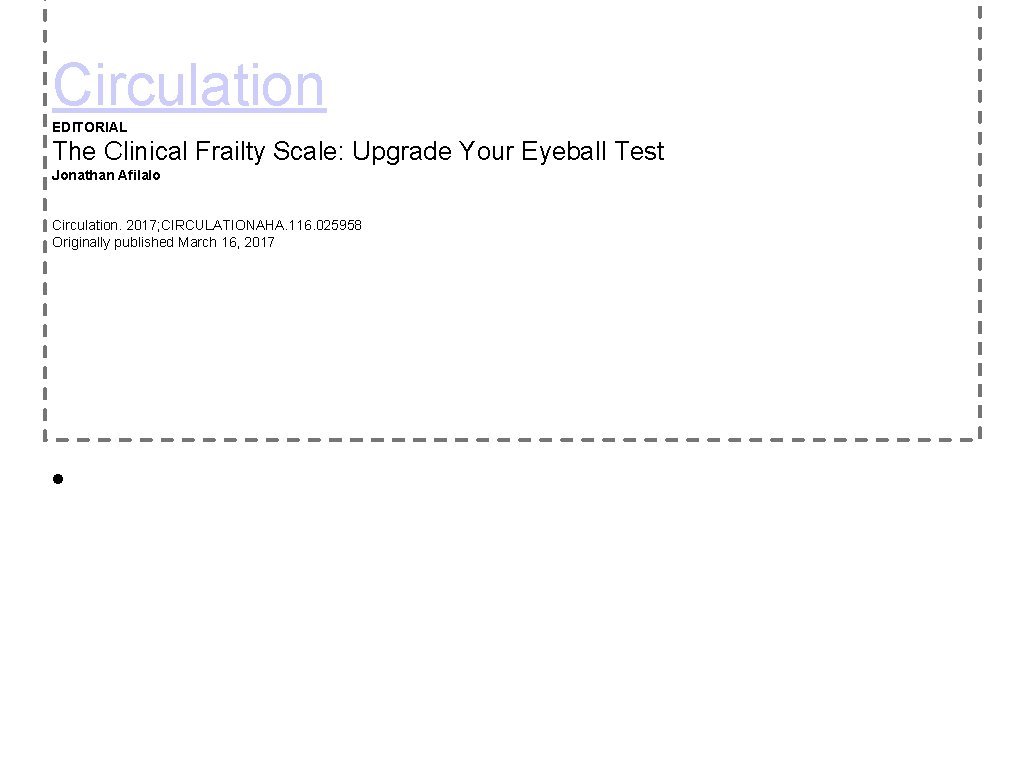 Circulation EDITORIAL The Clinical Frailty Scale: Upgrade Your Eyeball Test Jonathan Afilalo Circulation. 2017;