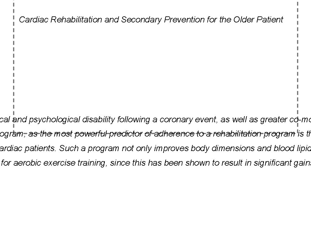 Cardiac Rehabilitation and Secondary Prevention for the Older Patient cal and psychological disability following