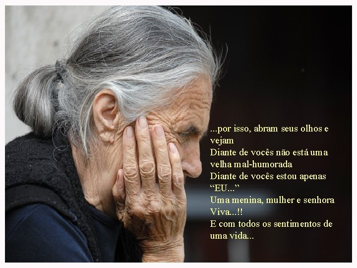 . . . por isso, abram seus olhos e vejam Diante de vocês não . . . por isso, abram seus olhos e vejam Diante de vocês não