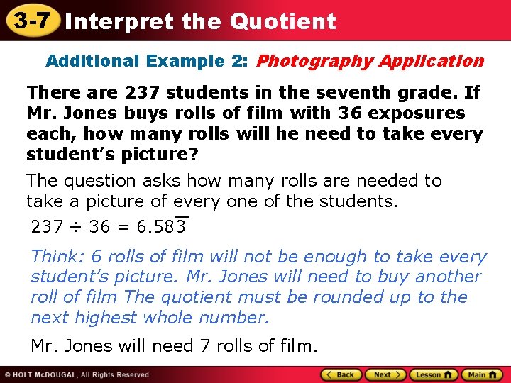 3 -7 Interpret the Quotient Additional Example 2: Photography Application There are 237 students