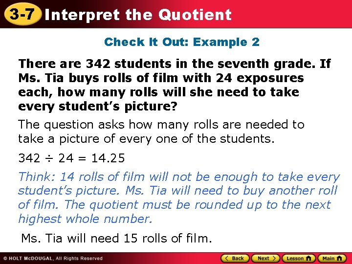 3 -7 Interpret the Quotient Check It Out: Example 2 There are 342 students