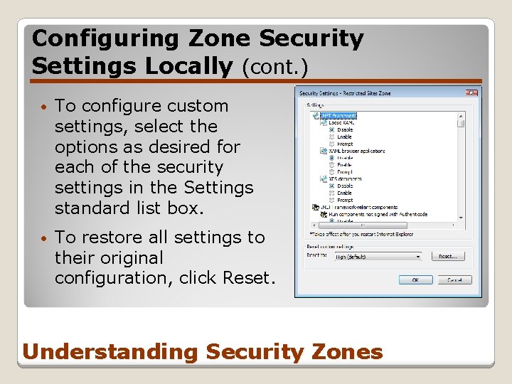 Configuring Zone Security Settings Locally (cont. ) • To configure custom settings, select the