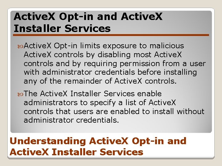 Active. X Opt-in and Active. X Installer Services Active. X Opt-in limits exposure to