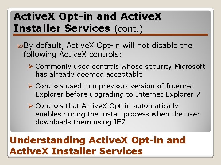 Active. X Opt-in and Active. X Installer Services (cont. ) By default, Active. X