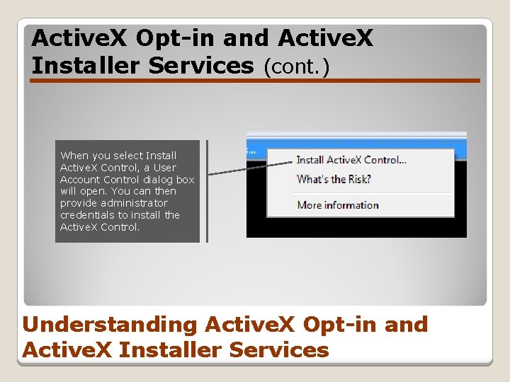 Active. X Opt-in and Active. X Installer Services (cont. ) When you select Install