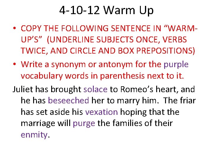 4 -10 -12 Warm Up • COPY THE FOLLOWING SENTENCE IN “WARMUP’S” (UNDERLINE SUBJECTS