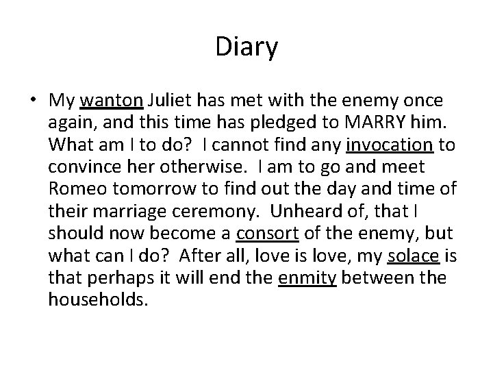 Diary • My wanton Juliet has met with the enemy once again, and this