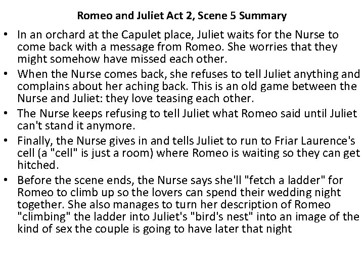 Romeo and Juliet Act 2, Scene 5 Summary • In an orchard at the