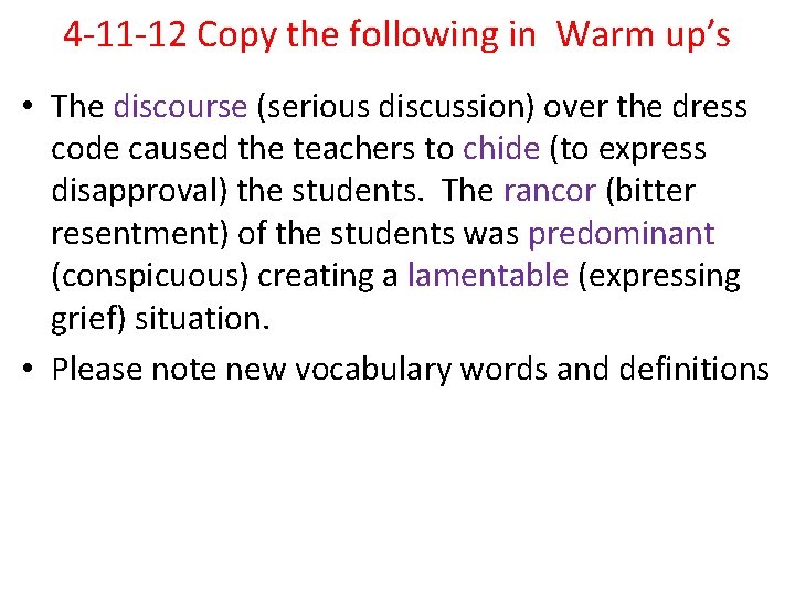 4 -11 -12 Copy the following in Warm up’s • The discourse (serious discussion)