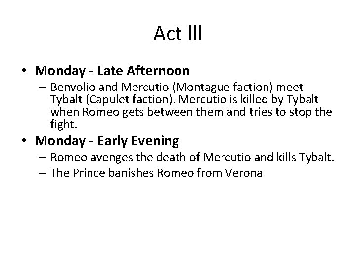 Act lll • Monday - Late Afternoon – Benvolio and Mercutio (Montague faction) meet