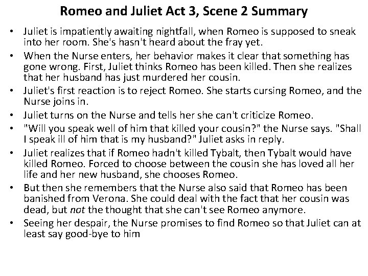 Romeo and Juliet Act 3, Scene 2 Summary • Juliet is impatiently awaiting nightfall,